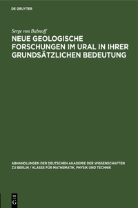 Neue Geologische Forschungen Im Ural in Ihrer Grundsätzlichen Bedeutung