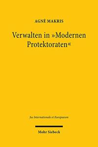 Verwalten in 'Modernen Protektoraten'