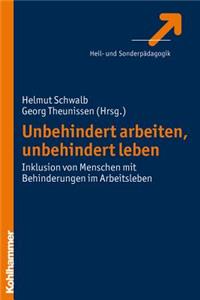 Unbehindert Arbeiten, Unbehindert Leben