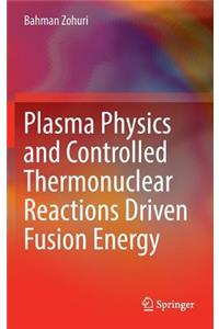 Plasma Physics and Controlled Thermonuclear Reactions Driven Fusion Energy