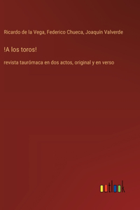 !A los toros!
