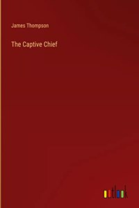 The Captive Chief