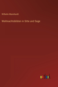 Weihnachtsblüten in Sitte und Sage