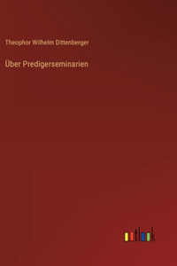 Über Predigerseminarien