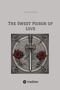 The Sweet Poison of Love