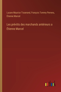 Les prévôts des marchands antérieurs a Étienne Marcel