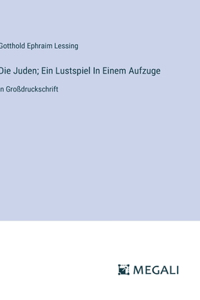 Juden; Ein Lustspiel In Einem Aufzuge