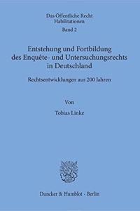 Entstehung Und Fortbildung Des Enquete- Und Untersuchungsrechts in Deutschland