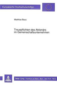 Treuepflichten des Aktionaers im Gemeinschaftsunternehmen