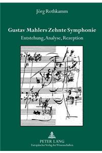 Gustav Mahlers Zehnte Symphonie