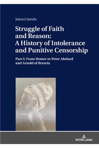 Struggle of Faith and Reason: A History of Intolerance and Punitive Censorship