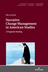 Narrative Change Management in American Studies: A Pragmatic Reading