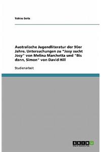 Australische Jugendliteratur der 90er Jahre. Untersuchungen zu Josy sucht Josy von Melina Marchetta und Bis dann, Simon von David Hill