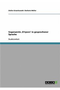 Sogenannte 'Ellipsen' in gesprochener Sprache