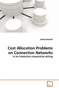 Cost Allocation Problems on Connection Networks in an interactive cooperative setting