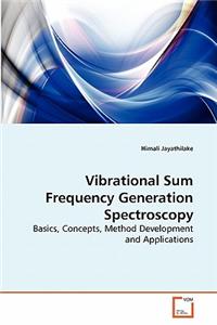 Vibrational Sum Frequency Generation Spectroscopy