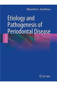 Etiology and Pathogenesis of Periodontal Disease