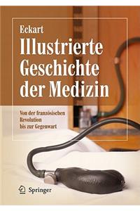 Illustrierte Geschichte der Medizin: Von der Franzosischen Revolution Bis Zur Gegenwart