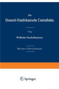 Die Deutsch-Ostafrikanische Centralbahn