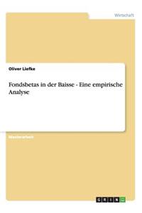 Fondsbetas in der Baisse - Eine empirische Analyse