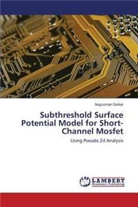 Subthreshold Surface Potential Model for Short-Channel Mosfet