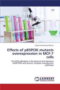 Effects of P85pi3k Mutants Overexpression in McF-7 Cells