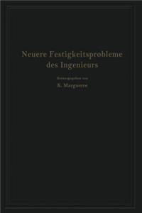 Neuere Festigkeitsprobleme des Ingenieurs