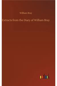 Extracts from the Diary of William Bray