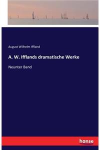 A. W. Ifflands dramatische Werke