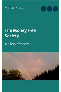 Money Free Society