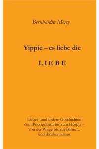 Yippie - es lebe die LIEBE