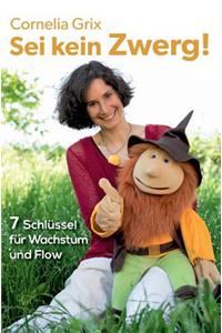 Sei kein Zwerg!