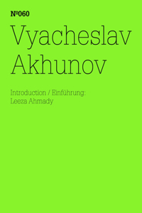 Vyacheslav Akhunov: 100 Notes, 100 Thoughts: Documenta Series 060