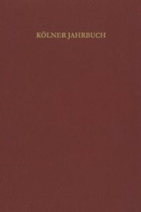 Kolner Jahrbuch Fur Vor- Und Fruhgeschichte / Kolner Jahrbuch