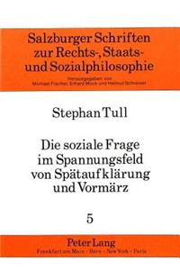 Die Soziale Frage Im Spannungsfeld Von Spaetaufklaerung Und Vormaerz