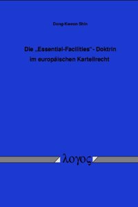 Essential Facilities Doctrine Im Europaischen Kartellrecht