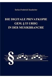 digitale Privatkopie gem. § 53 UrhG in der Musikbranche