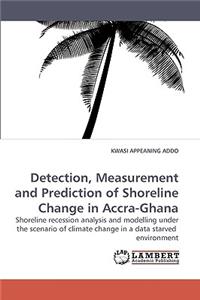 Detection, Measurement and Prediction of Shoreline Change in Accra-Ghana