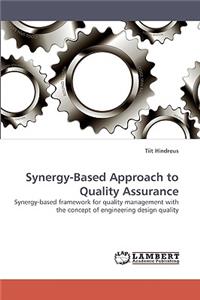 Synergy-Based Approach to Quality Assurance