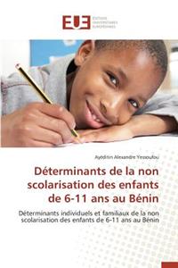 Déterminants de la Non Scolarisation Des Enfants de 6-11 ANS Au Bénin