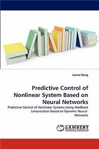 Predictive Control of Nonlinear System Based on Neural Networks