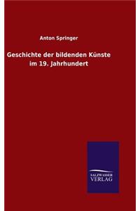 Geschichte der bildenden Künste im 19. Jahrhundert