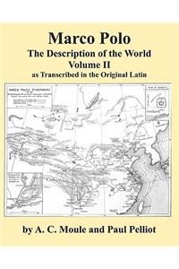 Marco Polo the Description of the World Volume 2 in Latin by A.C. Moule & Paul Pelliot