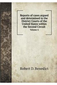 Reports of Cases Argued and Determined in the District Courts of the United States Within the Second Circuit Volume 4