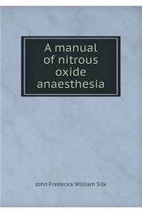 A Manual of Nitrous Oxide Anaesthesia