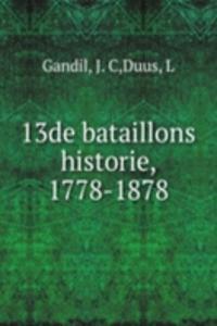 13de bataillons historie, 1778-1878