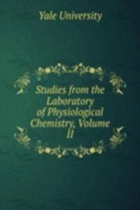 Studies from the Laboratory of Physiological Chemistry, Volume II