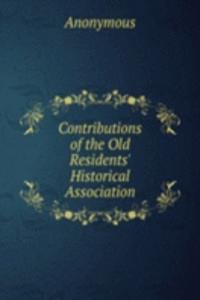 Contributions of the Old Residents' Historical Association