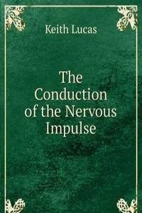 Conduction of the Nervous Impulse