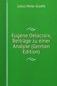 Eugene Delacroix, Beitrage zu einer Analyse (German Edition)